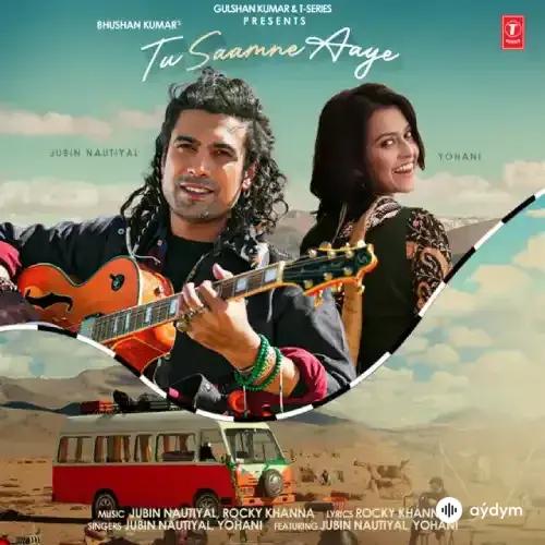 Jubin Nautiyal - Tu Saamne Aaye - & Yohani