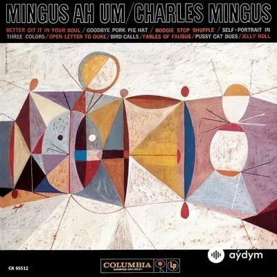 Charles Mingus - Better Git It in Your Soul 