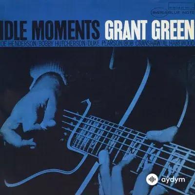 Grant Green - Idle Moments 