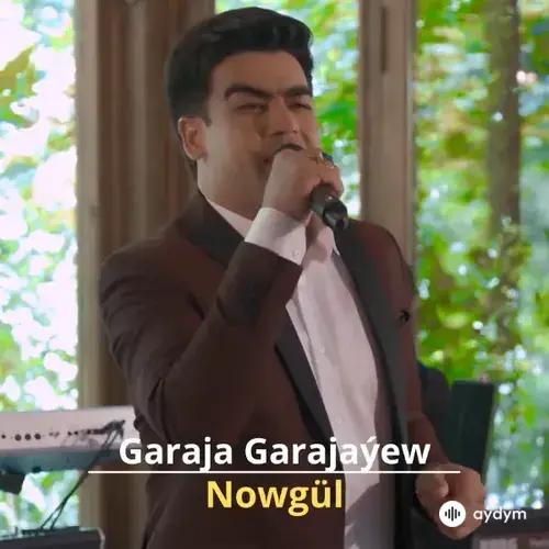 Nowgül - Garaja Garajaýew