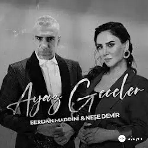 Ayaz Geceler - & Berdan Mardini