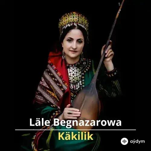 Käkilik - Läle Begnazarowa