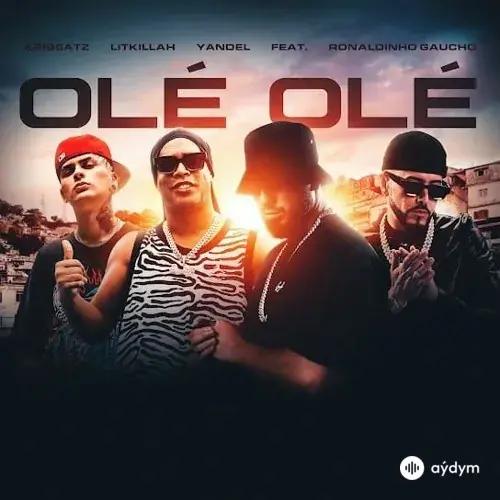 Olé Olé - & LIT killah & Ronaldinho