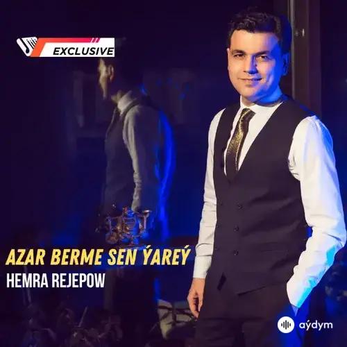 Hemra Rejepow - Azar Berme Sen Ýareý