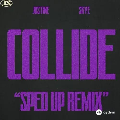  Justine Skye-Tyga - Collide (Sped Up Remix) 