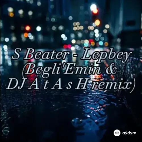 Begli Emin - Lepbeý (RMX) - & Dj Atash