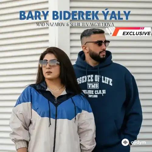 Mad Nazarow - Bary Biderek Ýaly - & Selbi T.