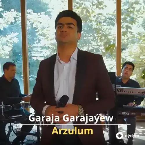 Arzulum - Garaja Garajaýew