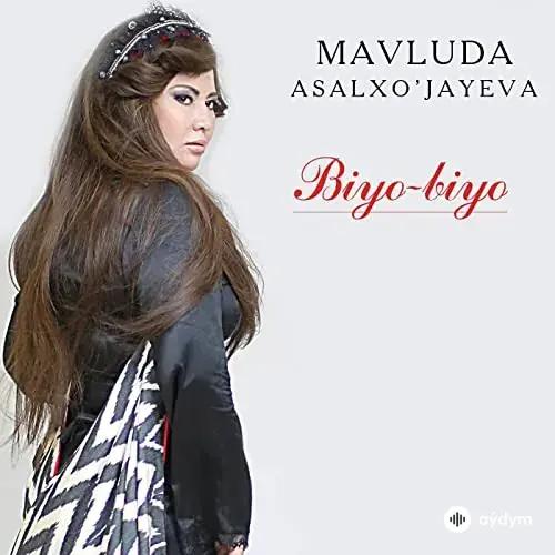 Mavluda Asalxojayeva - Biyo-biyo