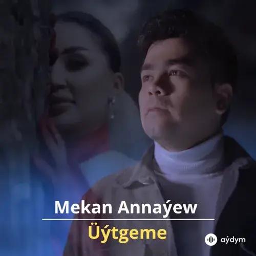 Üýtgeme - Mekan Annaýew