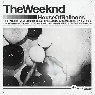 The Weeknd - House Of Balloons