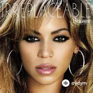Beyonce  - Irreplaceable