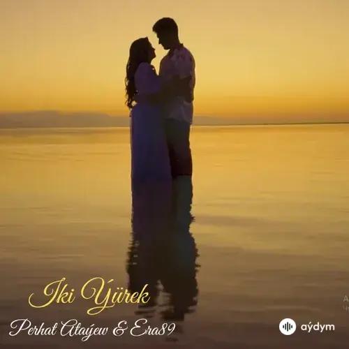 Perhat Ataýew - Iki Ýürek - & Era89