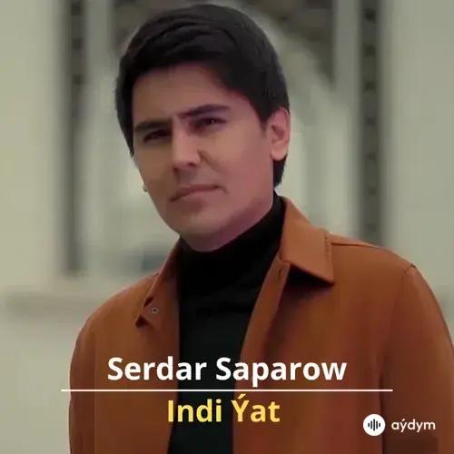 Indi Ýat - Serdar Saparow