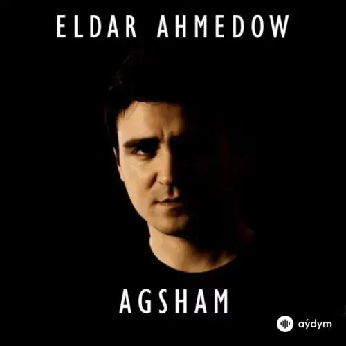 Eldar Ahmedow - Agşam