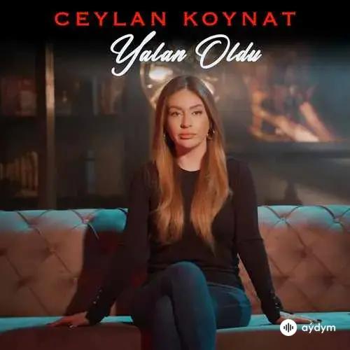 Ceylan Koynat - Yalan Oldu