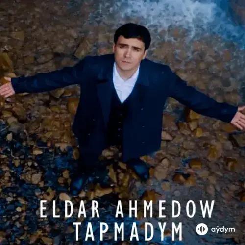Eldar Ahmedow - Tapmadym