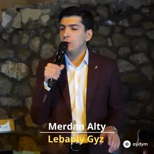 Lebaply Gyz - Merdan Alty