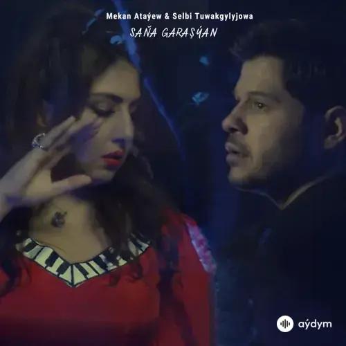 Selbi Tuwakgylyjowa-Mekan Ataýew - Saňa Garaşýan