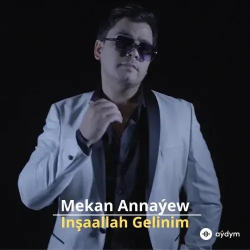 In Şa Allah Gelinim - Mekan Annaýew