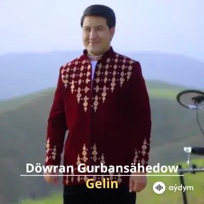 Gelin - Döwran Gurbansähedow