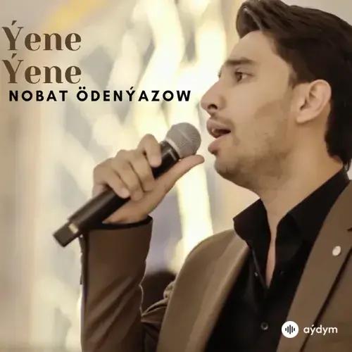 Nobat Ödenýazow - Ýene-Ýene (Toý)