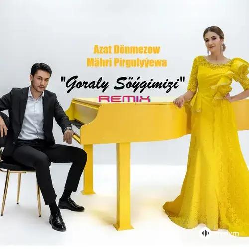 Mähri Pirgulyýewa-Azat Dönmezow - Goraly Söýgimizi (remix by BAMMUSIC)