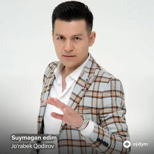 Jorabek Qodirov - Suymagan edim