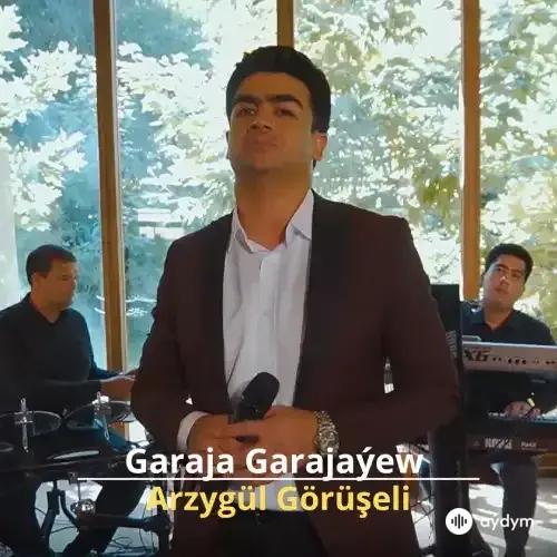 Arzygül Görüşeli - Garaja Garajaýew