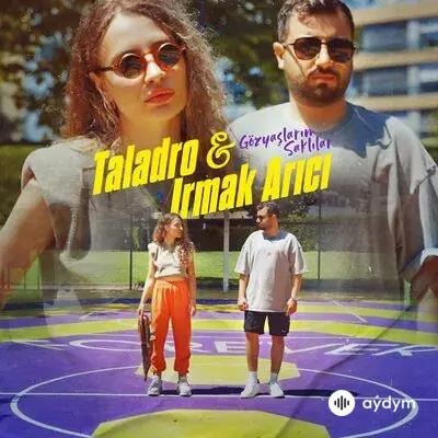Taladro-Irmak Arici - Gözyaşlarim Saklilar