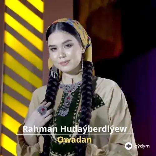 Owadan - Rahman Hudaýberdiýew