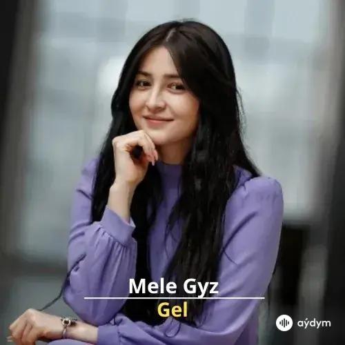 Gel - Mele Gyz