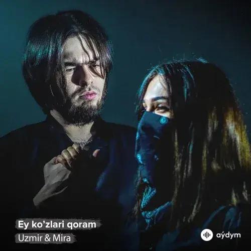 Uzmir & Mira  - Ey Kozlari Qoram
