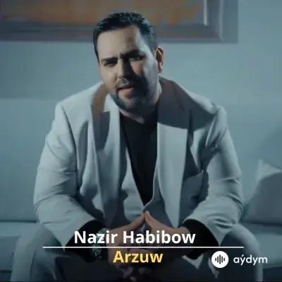 Arzuw - Nazir Habibow