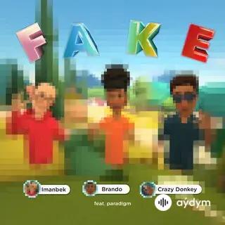 Imanbek - Fake - & Crazy Donkey & Brando feat. Paradigm