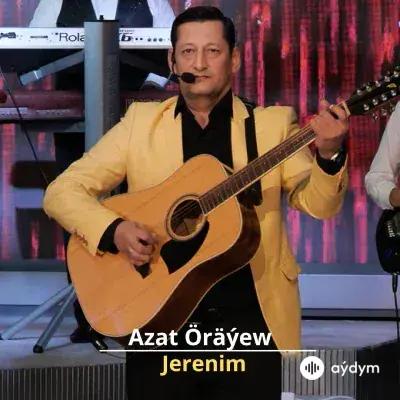 Jerenim - Azat Öräýew