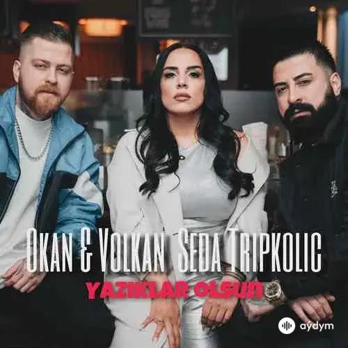 Okan & Volkan - Yazıklar Olsun -  & Seda Tripkolic