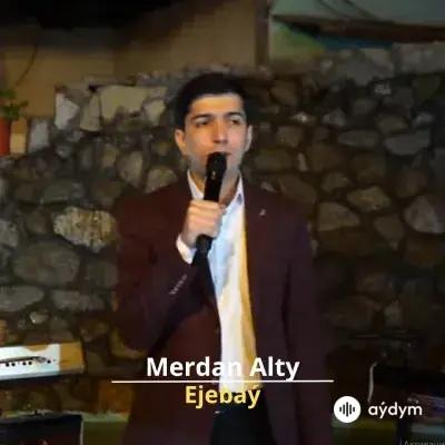 Ejebaý - Merdan Alty