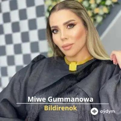 Bildirenok - Miwe Gummanowa