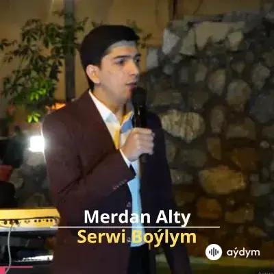 Serwi Boýlym - Merdan Alty