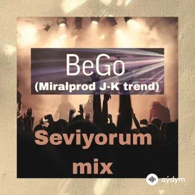 BeGo (Begenç Çaryýew) - Seviyorum - Remix (Miralprod J-K trend)