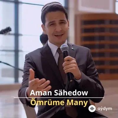 Ömrüme Many - Aman Sähedow