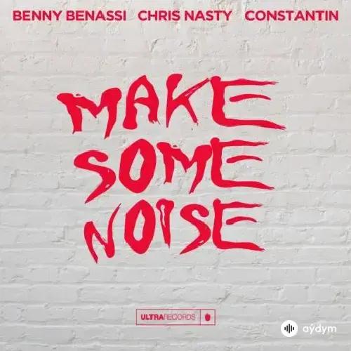 Benny Benassi - Make Some Noise - & Chris Nasty & Constantin