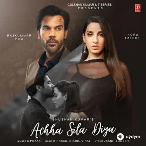 Hindi aýdymlary - Achha Sila Diya - B Praak