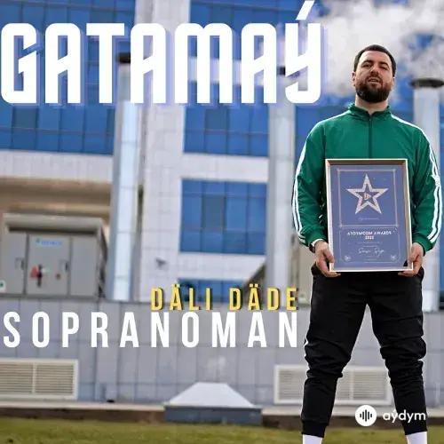 Däli Däde -Sopranoman  - Gatamaý