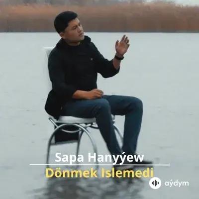 Dönmek Islemedi - Sapa Hanyýew