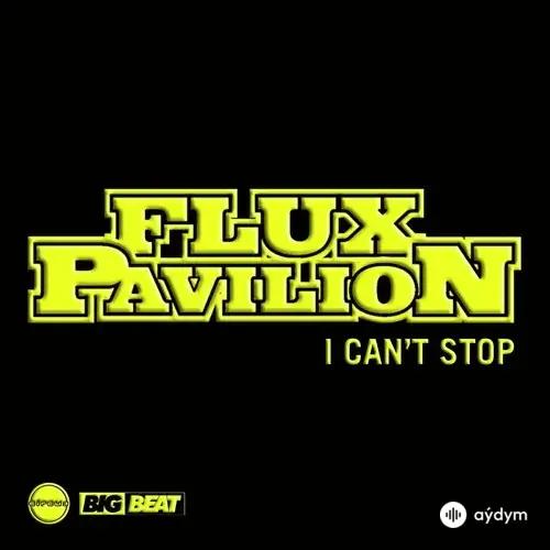 Flux  Pavilion - I Can't Stop
