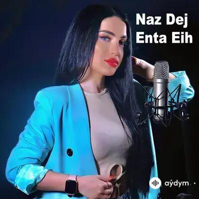 Naz Dej - Enta Eih