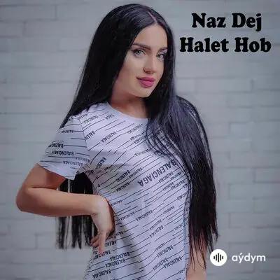 Naz Dej - Halet Hob
