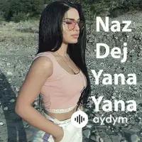 Naz Dej - Yana Yana
